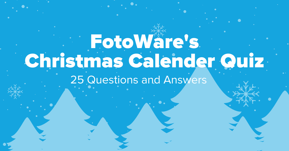 Fotoware S Christmas Calendar Quiz 25 Questions And Answers